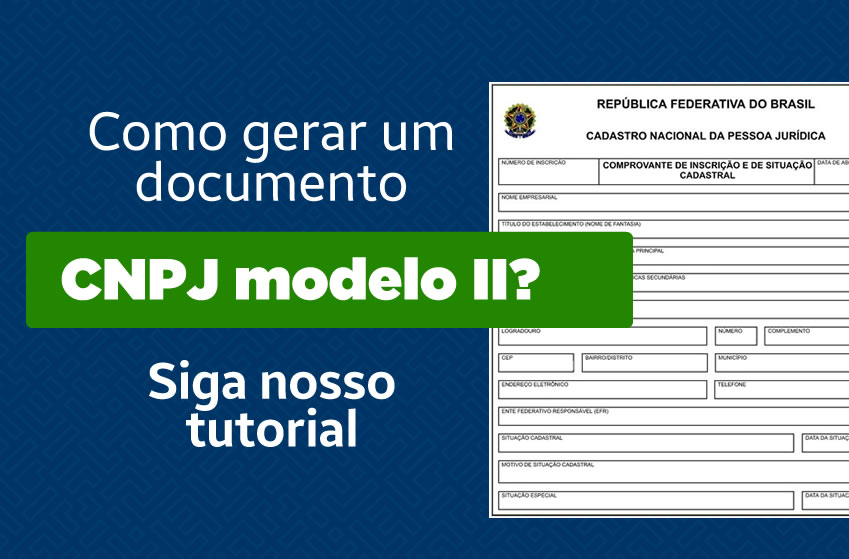 Saiba Como Gerar Um Documento Cnpj Modelo Ii 4683